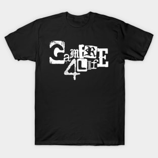 Gamer 4 Life text 2.0 T-Shirt